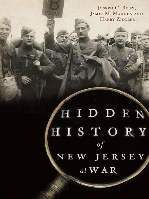 Title details for Hidden History of New Jersey at War by Joseph G Bilby - Available